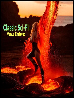 cover image of Classic Sci-Fi--Venus Enslaved